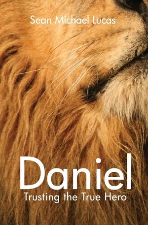 Daniel: Trusting the True Hero image number 0