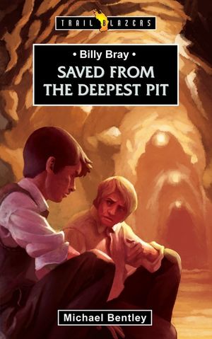 Saved from the Deepest Pit: Billy Bray image number 0