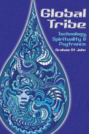 Global Tribe: Technology, Spirituality and Psytrance image number 0
