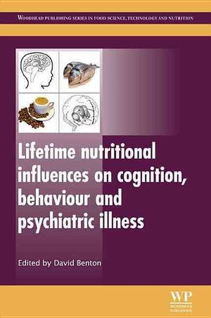 Lifetime Nutritional Influences on Cognition, Behaviour and Psychiatric Illness image number 0