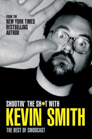 Shootin' the Sh*t with Kevin Smith: The Best of Smodcast: The Best of the Smodcast image number 0