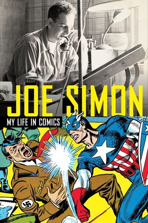 Joe Simon: My Life in Comics image number 0