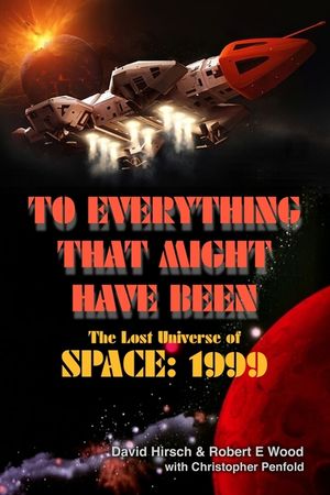 To Everything That Might Have Been: The Lost Universe Of Space: 1999 image number 0