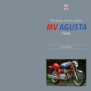 The Book of the Classic MV Agusta Fours image number 0