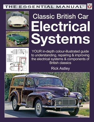 Classic British Car Electrical Systems: Your In-Depth Colour-Illustrated Guide to Understanding, Repairing & Improving the Electrical Systems & Compon image number 0