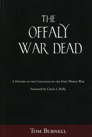 Offaly War Dead: A History of the Casualties of the Great War image number 0