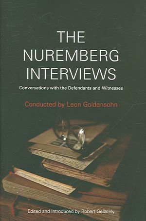 The Nuremberg Interviews : An American Psychiatrist's Conversations With the Defendants And Witnesses image number 0