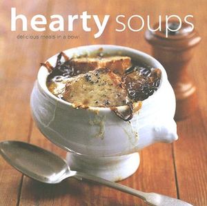 Hearty Soups: Delicious Meals in a Bowl image number 0