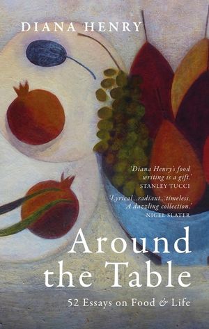 Around the Table: 52 Essays on Food and Life image number 0