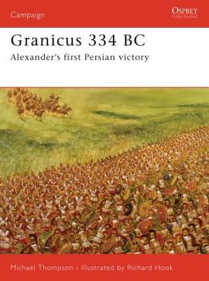 Granicus 334 BC: Alexander's First Persian Victory image number 0