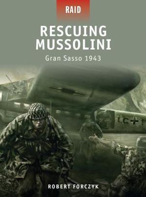Rescuing Mussolini: Gran Sasso 1943 image number 0