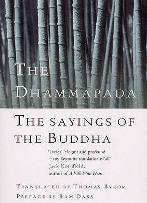 The Dhammapada: The Sayings of the Buddha. Translated by Thomas Byrom image number 0