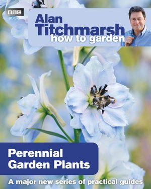 Alan Titchmarsh How to Garden: Perennial Garden Plants image number 0