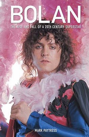 Bolan: The Rise and Fall of a 20th Century Superstar image number 0