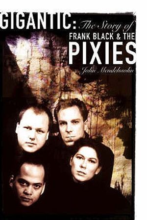 Gigantic: The Story of Frank Black & the Pixies image number 0