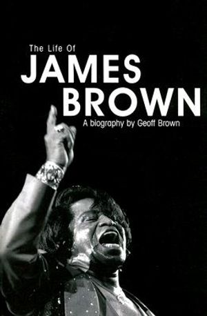 The Life of James Brown: A Biography image number 0