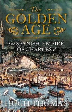 The Golden Age: The Spanish Empire of Charles V image number 0