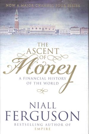 The Ascent of Money : A Financial History of the World image number 0