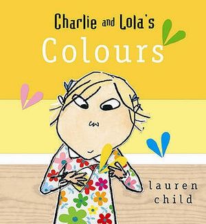 Charlie and Lola's Colours. Lauren Child image number 0