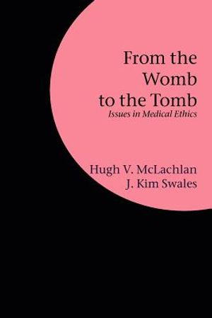From the Womb to the Tomb: Issues in Medical Ethics image number 0