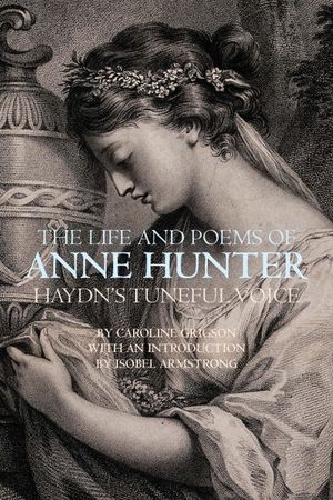 The Life and Poems of Anne Hunter: Haydn's Tuneful Voice image number 0