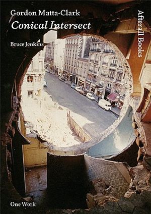 Gordon Matta-Clark: Conical Intersect image number 0
