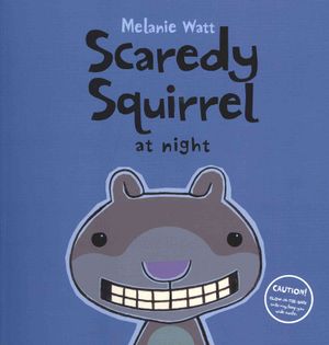 Scaredy Squirrel at Night. by Melanie Watt image number 0
