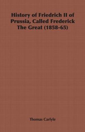 History of Friedrich II of Prussia, Called Frederick The Great (1858-65) image number 0