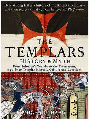 The Templars: History & Myth. Michael Haag image number 0