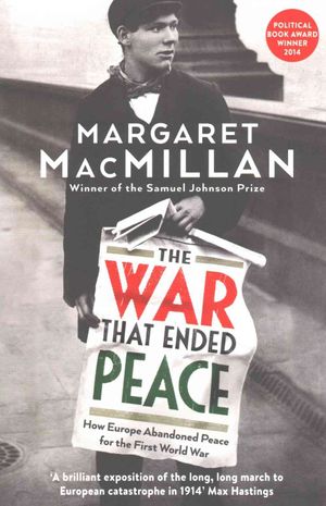 The War That Ended Peace : How Europe Abandoned Peace for the First World War image number 0