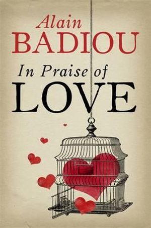 In Praise of Love. Alain Badiou with Nicolas Truong image number 0