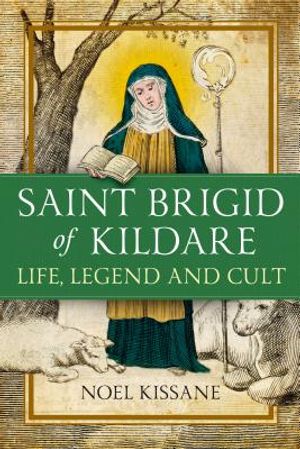 Saint Brigid of Kildare: Life, Legend and Cult image number 0