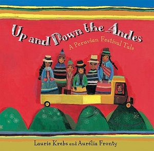 Up and Down the Andes: A Peruvian Festival Tale image number 0