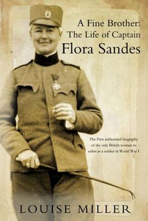 A Fine Brother: The Life of Captain Flora Sandes image number 0