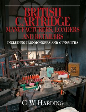 British Cartridge Manufacturers, Loaders and Retailers Including Ironmongers and Gunsmiths image number 0
