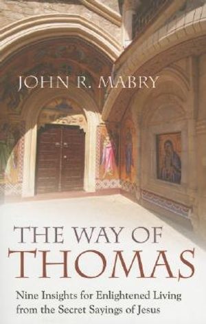 The Way of Thomas: Nine Insights for Enlightened Living from the Secret Sayings of Jesus image number 0