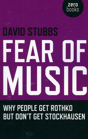 Fear of Music: Why People Get Rothko But Don't Get Stockhausen image number 0