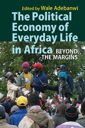 The Political Economy of Everyday Life in Africa: Beyond the Margins image number 0
