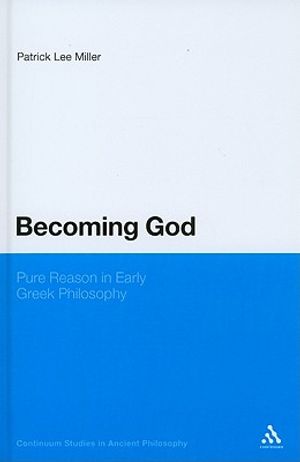 Becoming God: Pure Reason in Early Greek Philosophy image number 0