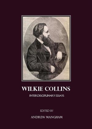 Wilkie Collins: Interdisciplinary Essays image number 0