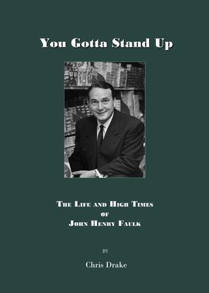 You Gotta' Stand Up: The Life and High Times of John Henry Faulk image number 0
