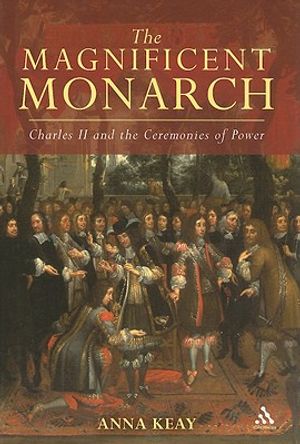The Magnificent Monarch: Charles II and the Ceremonies of Power image number 0