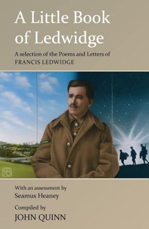 A Little Book of Ledwidge: A Selection of the Poems and Letters of Francis Ledwidge image number 0