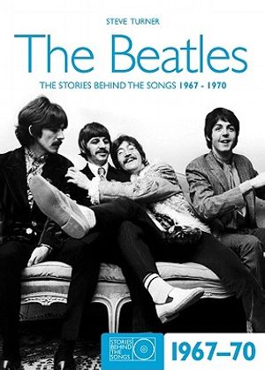 The Beatles: The Stories Behind the Songs 1967-1970 image number 0