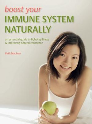 Boost Your Immune System Naturally: An Essential Guide to Fighting Illness & Improving Natural Resistance image number 0