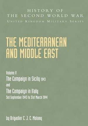 Mediterranean and Middle East Volume V: THE CAMPAIGN IN SICILY 1943 AND THE CAMPAIGN IN ITALY 3rd September 1943 TO 31st March 1944 Part Two image number 0