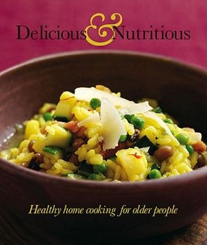 Delicious & Nutritious: Healthy Home Cooking for Older People image number 0