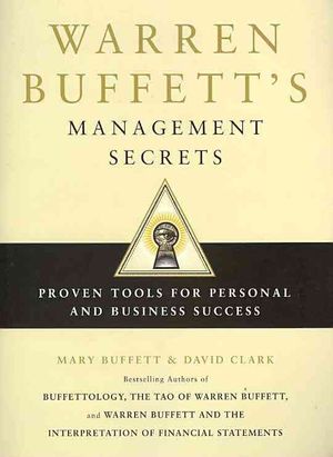 Warren Buffett's Management Secrets: Proven Tools for Personal and Business Success. Mary Buffett & David Clark image number 0