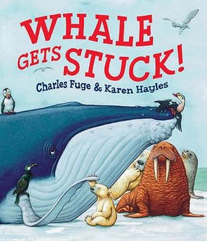 Whale Gets Stuck!. Charles Fuge & Karen Hayles image number 0