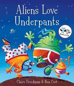 Aliens Love Underpants. Claire Freedman & Ben Cort image number 0